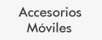 TECNOLOG�A y ACCESORIOS M�VILES